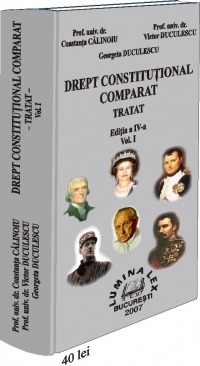 Drept constitutional comparat  - Tratat (vol. 1 +2 ), ed. IV, revazuta si adaugita