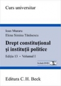 Drept constitutional si institutii politice. Editia 13, Volumul I