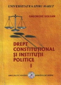 Drept constitutional si institutii politice, volumul I - Editia a II-a