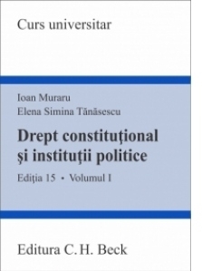 Drept constitutional si institutii politice. Volumul I. Editia 15