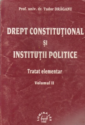 Drept constitutional si Institutii publice - Tratat elementar, Volumul al II-lea