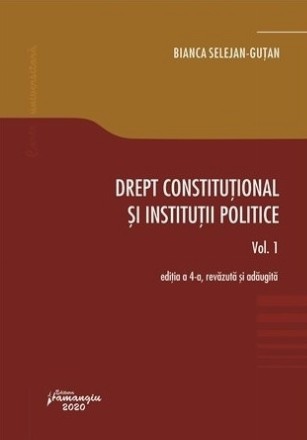 Drept constitutional si institutii politice. Volumul 1. Editia a 4-a