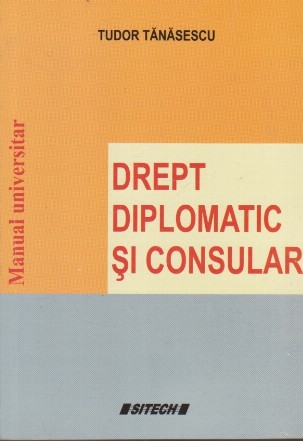 Drept Diplomatic si Consular - Manual Universitar