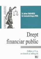 Drept financiar public. Editia a II-a, revazuta si adaugita