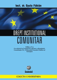 Drept institutional comunitar, editia a III-a revazuta si adaugita cu referiri la Tratatul de la Lisabona