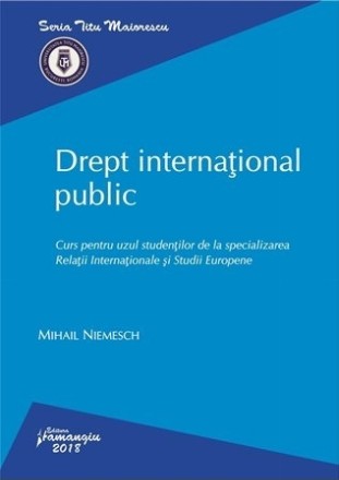 Drept international public. Curs pentru uzul studentilor de la specializarea Relatii Internationale si Studii Europene