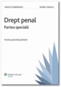 Drept penal. Partea Speciala - Teorie si practica judiciara