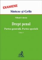 Drept penal. Partea generala. Partea speciala. Editia 3 (Sinteze si Grile, 2011)