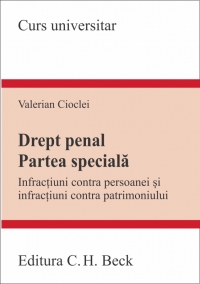 Drept penal. Partea speciala. Infractiuni contra persoanei si infractiuni contra patrimoniului