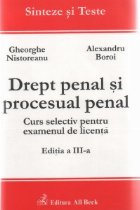 Drept penal si procesual penal. Curs selectiv pentru examenul de licenta, ed. a III-a (2004)