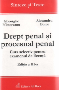 Drept penal si procesual penal. Curs selectiv pentru examenul de licenta, ed. a III-a (2004)