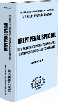 Drept penal special. Infractiuni contra persoanei,patrimoniului si autoritatii vol.I