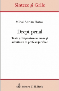 Drept penal. Teste grila pentru examene si admiterea in profesii juridice