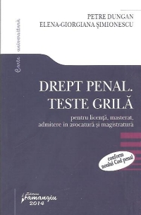 Drept penal. Teste grila pentru licenta, masterat, admitere in avocatura si magistratura - conform Noului Cod penal