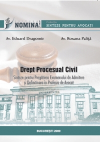 Drept procesual civil. Sinteze pentru pregatirea examenului de admitere si definitivare in profesia de avocat