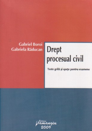 Drept procesual civil: teste grila si spete pentru examene editia 2009