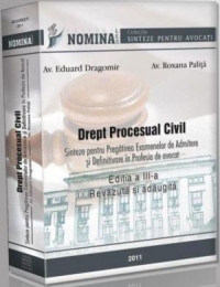 Drept procesual civil. Sinteze pentru pregatirea examenului de admitere si definitivare in profesia de avocat. Editia a III-a, revazuta si adaugita