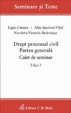 Drept procesual civil. Partea generala. Caiet de seminar. Editia 2