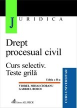 Drept procesual civil. Curs selectiv pentru licenta. Teste grila (editia a II-a)