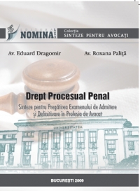 Drept procesual penal. Sinteze pentru pregatirea examenului de admitere si definitivare in profesia de avocat