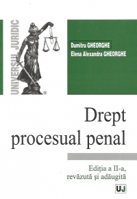 Drept procesual penal. Editia a II-a revazuta si adaugita