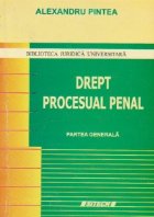 Drept procesual penal Partea generala