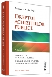 Dreptul achizitiilor publice (editia a II-a). Volumul 1. Contractul de achizitie publica. Regimul juridic aplicabil atribuirii contractului