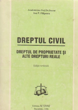 Dreptul civil. Dreptul de proprietate si alte drepturi reale