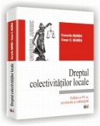 Dreptul colectivitatilor locale. Editia a IV-a, revazuta si adaugita