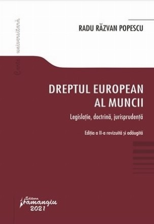 Dreptul european al muncii. Legislatie, doctrina, jurisprudenta. Editia a 2-a