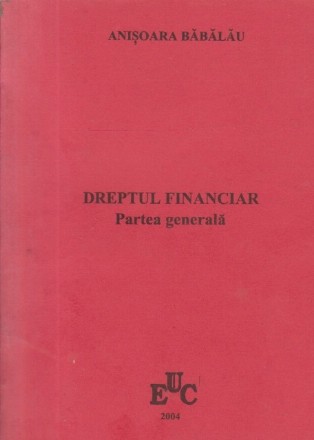 Dreptul Financiar, Volumul I - Partea generala