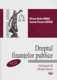 Dreptul finantelor publice (Editia a II-a revizuita), Volumul II - Drept fiscal