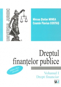 Dreptul finantelor publice. Volumul I. Drept financiar