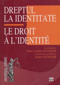 Dreptul la identitate - Le Droit a l identite