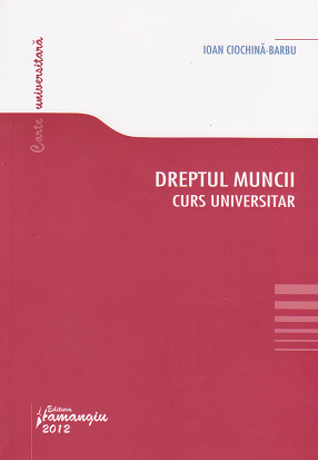 Dreptul muncii. Curs universitar