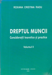 Dreptul muncii, Volumul al II-lea - Consideratii teoretice si practice