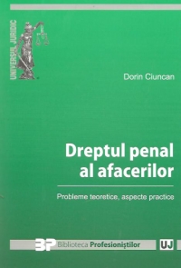 Dreptul penal al afacerilor - Probleme teoretice, aspecte practice