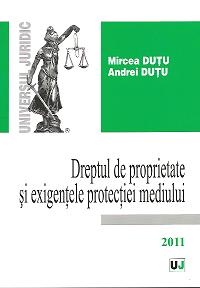 Dreptul de proprietate si exigentele protectiei mediului