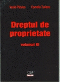 DREPTUL DE PROPRIETATE, vol. III - UZUFRUCTUL, UZUL, ABITATIA, SERVITUTILE SI SUPERFICIA