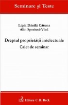 Dreptul proprietatii intelectuale Caiet seminar