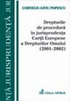 Drepturile de procedura in jurisprudenta C.E.D.O. (2001-2002)