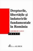 Drepturile, libertatile si indatoririle fundamentale in Romania