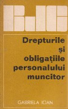 Drepturile si obligatiile personalului muncitor