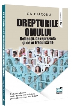 Drepturile omului : reflecţii,ce reprezintă şi ce ar trebui să fie