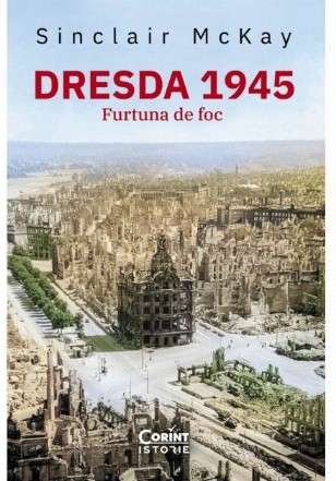 Dresda 1945 : furtuna de foc