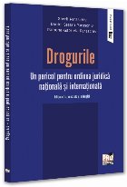 Drogurile : un pericol pentru ordinea juridică naţională şi internaţională