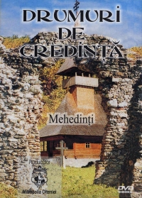 Drumuri de credinta - Mehedinti (DVD)