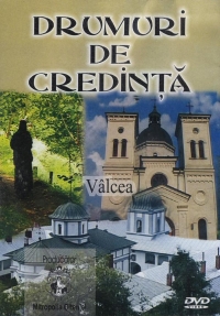 Drumuri de credinta - Valcea (DVD)