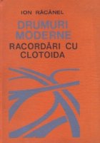 Drumuri moderne Racordari clotoida