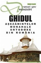 Drumuri spre Manastiri Ghidul asezamintelor